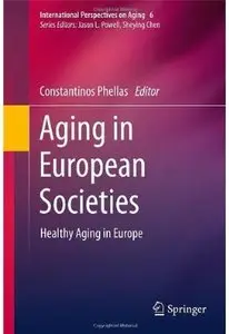 Aging in European Societies: Healthy Aging in Europe
