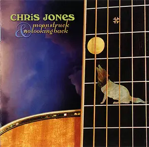 Chris Jones - Moonstruck & No Looking Back (2000, Stockfisch Records # SFR 357.6020.2) [Restored]