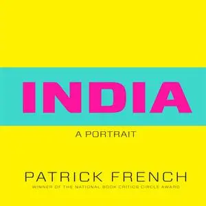 «India: A Portrait» by Patrick French