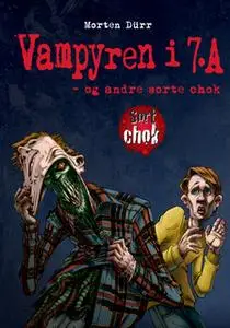 «Vampyren i 7. A - og andre sorte chok» by Morten Dürr