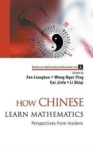 How Chinese learn mathematics: perspectives from insiders