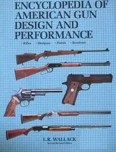 Encyclopedia of American Gun Design and Performance. Book I: Rifles (Repost)