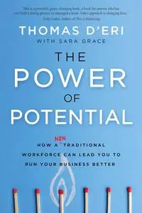 The Power of Potential: How a Nontraditional Workforce Can Lead You to Run Your Business Better