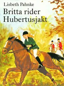 «Britta rider Hubertusjakt» by Lisbeth Pahnke