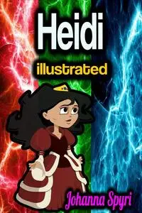 «Heidi illustrated» by Johanna Spyri