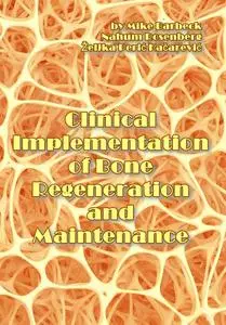 "Clinical Implementation of Bone Regeneration and Maintenance" ed. by Mike Barbeck, Nahum Rosenberg, Željka Perić Kačarević