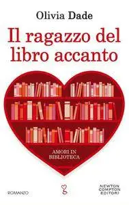 Olivia Dade - Il ragazzo del libro accanto