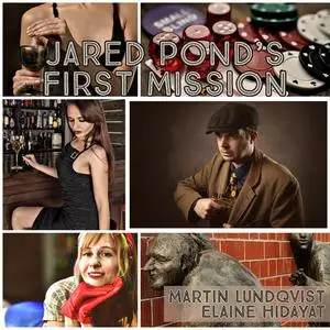 «Jared Pond's First Mission» by Martin Lundqvist