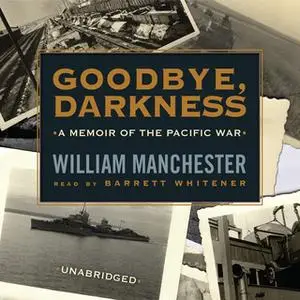 «Goodbye, Darkness» by William Manchester