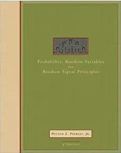 Probability, Random Variables and Random Signal Principles by Peyton Z. Peebles Jr. [Repost]