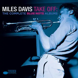 Miles Davis - Take Off: The Complete Blue Note Albums (2014)