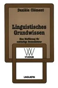 Danièle Clément, "Linguistisches Grundwissen: Eine Einführung für zukünftige Deutschlehrer (WV studium)"