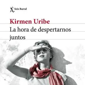 «La hora de despertarnos juntos» by Kirmen Uribe