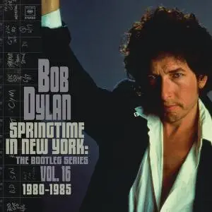 Bob Dylan - Springtime in New York- The Bootleg Series, Vol. 16 - 1980-1985 (2021) [Official Digital Download]