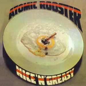 Atomic Rooster - Nice 'n' Greasy (1973) [Reuploaded]