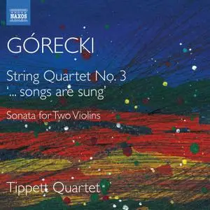 Tippett Quartet - Górecki:  Complete String Quartets, Vol. 2 (String Quartets No. 3, Sonata for 2 Violins) (2020)