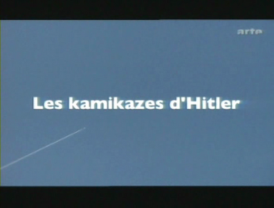 Les kamikazes d'Hitler (2005)