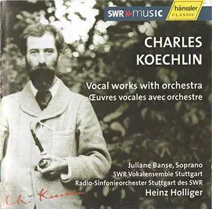 Charles Koechlin - Heinz Holliger - Vocal Works With Orchestra (2004, hänssler # CD 93.159)