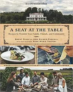 Beekman 1802: A Seat at the Table: Recipes to Nourish Your Family, Friends, and Community