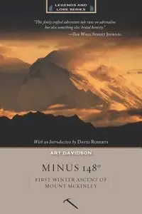 Minus 148: First Winter Ascent of Mount McKinley (Legends and Lore)
