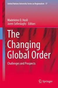 The Changing Global Order: Challenges and Prospects