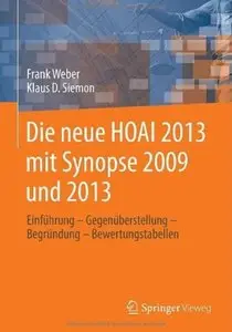 Die neue HOAI 2013 mit Synopse 2009 und 2013: Einführung - Gegenüberstellung - Begründung - Bewertungstabellen