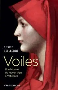 Nicole Pellegrin, "Voiles. Une histoire du Moyen Âge à Vatican II"