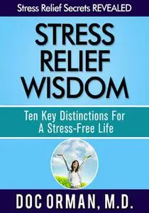 «Stress Relief Wisdom» by Doc Orman