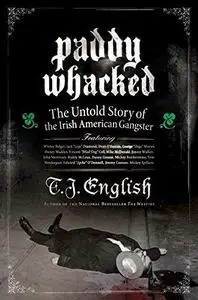 Paddy Whacked: The Untold Story of the Irish-American Gangster