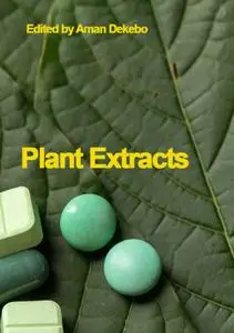 "Plant Extracts" ed. by Aman Dekebo