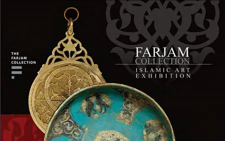 The Farjam Collection of Islamic Art: Exhibition 2009