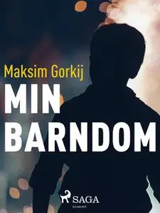 «Min barndom» by Maksim Gorkij