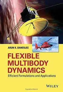 Flexible Multibody Dynamics: Efficient Formulations and Applications (Repost)