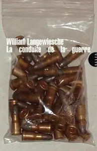 William Langewiesche, "La conduite de la guerre"