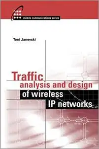 Traffic Analysis and Design of Wireless IP Networks