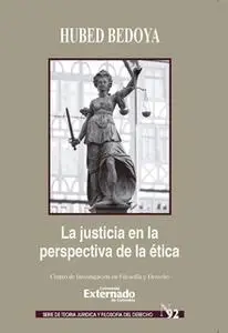 «La Justicia en la Perspectiva de la ética» by Hubed Bedoya Giraldo
