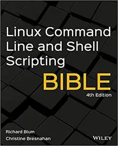 Linux Command Line and Shell Scripting Bible Ed 4