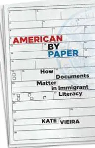 American by Paper : How Documents Matter in Immigrant Literacy