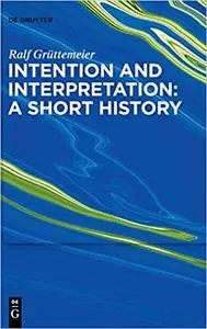 Intention and Interpretation: A Short History