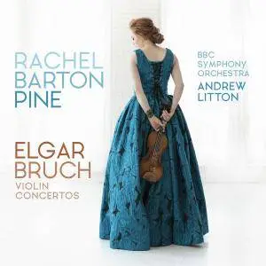 Rachel Barton Pine, BBC Symphony Orchestra & Andrew Litton - Elgar & Bruch: Violin Concertos (2018)