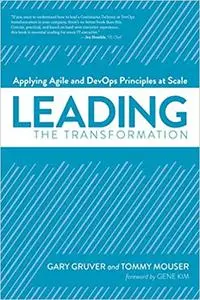 Leading the Transformation: Applying Agile and DevOps Principles at Scale