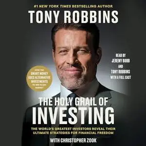 The Holy Grail of Investing: Alternative Investment Strategies From the World's Ultra-Wealthy [Audiobook]