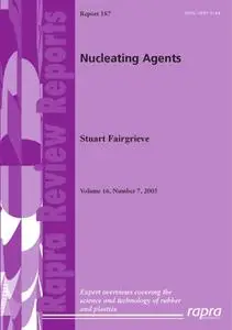 Nucleating Agents: Rapra Review Report 187