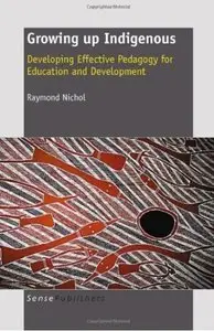 Growing Up Indigenous: Developing Effective Pedagogy for Education and Development