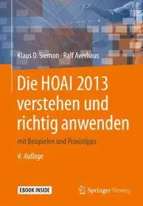 Die HOAI 2013 verstehen und richtig anwenden: mit Beispielen und Praxistipps, 4. Auflage