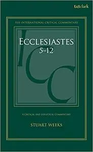 Ecclesiastes 5-12: A Critical and Exegetical Commentary