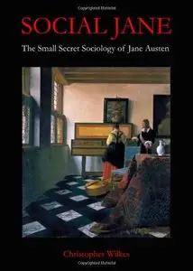 Social Jane: The Small, Secret Sociology of Jane Austen (repost)