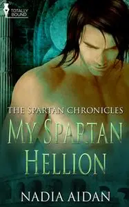 «My Spartan Hellion» by Nadia Aidan