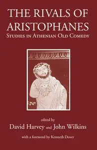 The Rivals of Aristophanes: Studies in Athenian Old Comedy