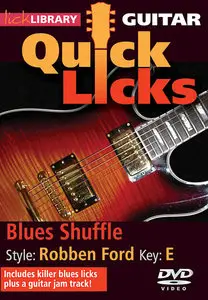 Lick Library - Quick Licks - Robben Ford - Blues Shuffle key of E (2011)
